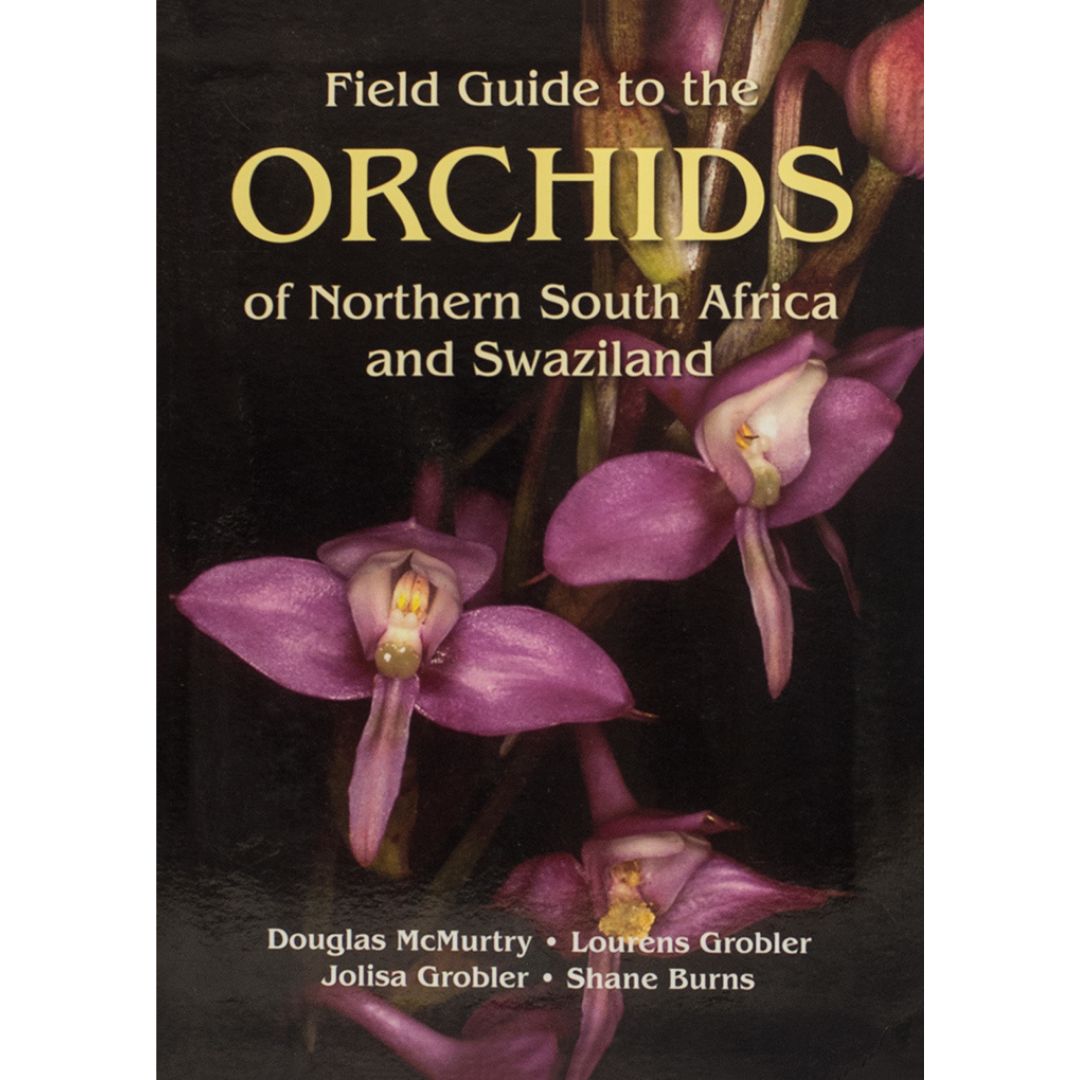 Field Guide to the Orchids of Northern South Africa and Swaziland